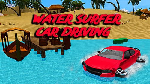 download Water surfer car driving apk